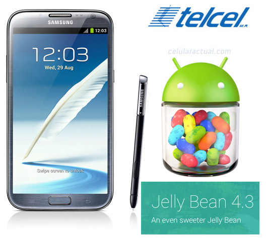 Samsung Galaxy Note II y Android 4.3 Jelly Bean en México con Telcel