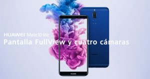 Huawei Mate 10 Lite en México Fullview y cuatro cámaras