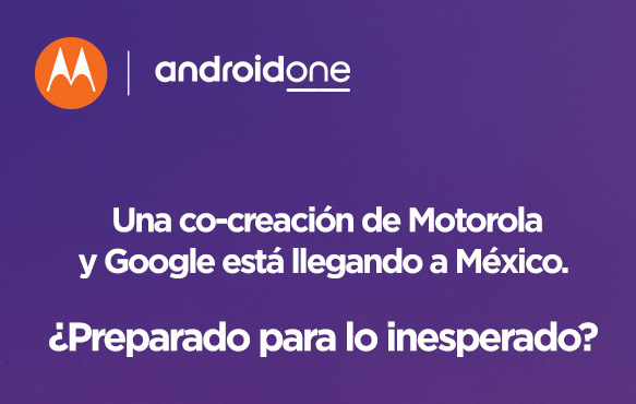 Motorola y Google están llegando a México con Android One
